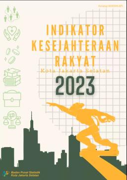 INDIKATOR KESEJAHTERAAN RAKYAT KOTA JAKARTA SELATAN 2023