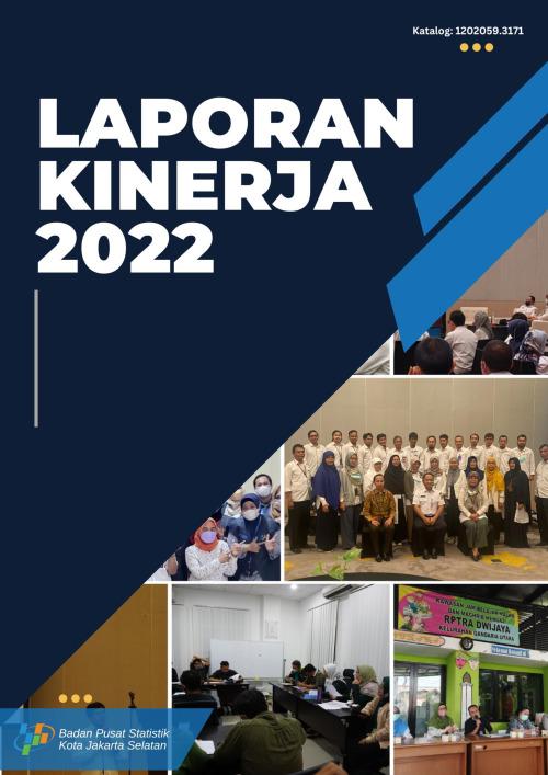 Performance Report of BPS Statistics of Jakarta Selatan Municipality 2022 