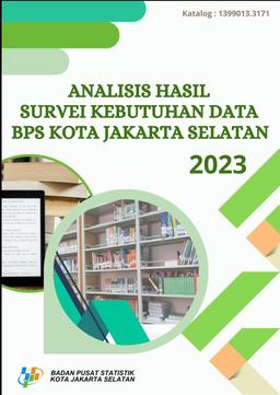 Analysis For The Survey Results Of Data Requirement In BPS Kota Jakarta Selatan 2023