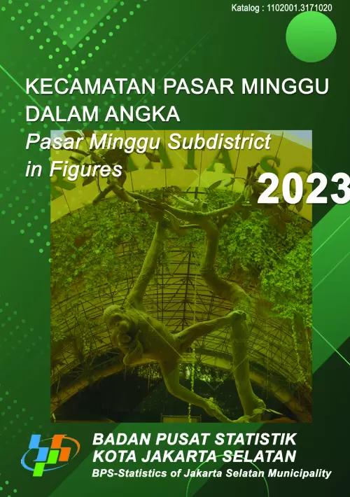 Pasar Minggu Subdistrict in Figures 2023